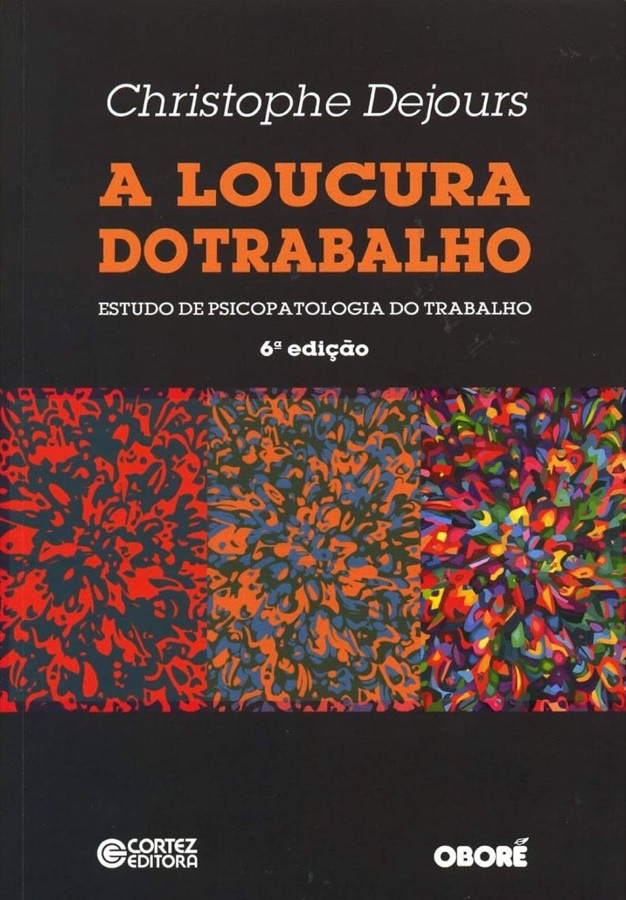 Capa do livro A Loucura do Trabalho, de Christophe Dejours