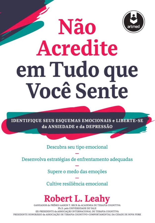 Capa do livro Não Acredite em Tudo que Você Sente, de Robert L. Leahy